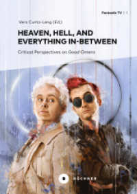 Heaven, Hell, and Everything In-Between : Critical Perspectives on »Good Omens« (Fantastic TV 1) （2025. 300 S. 20.5 cm）