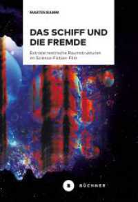Das Schiff und die Fremde : Extraterrestrische Raumstrukturen im Science-Fiction-Film. Dissertationsschrift （2024. 472 S. 22 cm）