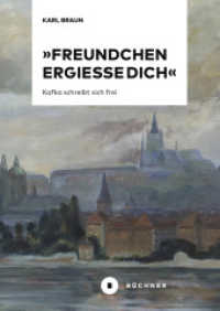 »Freundchen ergieße Dich« : Kafka schreibt sich frei （2024. 120 S. 18 cm）