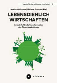 Lebensdienlich wirtschaften : Entwürfe für den Umbau in eine lebensdienliche Wirtschaft (Impulse für eine solidarische Gesellschaft 3) （2025. 250 S. 19 cm）