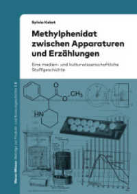 Methylphenidat zwischen Apparaturen und Erzählungen : Eine medien- und kulturwissenschaftliche Stoffgeschichte. Dissertationsschrift (Waren-Wissen 3) （2025. 20.5 cm）