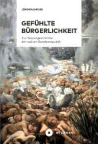 Gefühlte Bürgerlichkeit : Zur Seelengeschichte der späten Bundesrepublik （2025. 260 S. 22.6 cm）