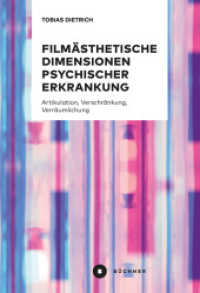 Filmästhetische Dimensionen psychischer Erkrankung : Artikulation, Verschränkung, Verräumlichung （2025. 600 S. 22 cm）
