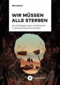 Wir m&uuml;ssen alle sterben : Kuriose Begegnungen mit Menschen in Vorbereitung auf die Endzeit （2026. 180 S. 20.5 cm）