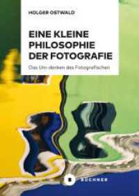 Eine kleine Philosophie der Fotografie : Das Um-denken des Fotografischen