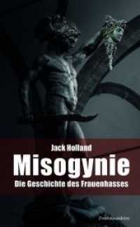 Misogynie : Die Geschichte des Frauenhasses （2020. 416 S. 1 Abb. 21 cm）