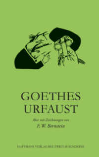 Goethes Urfaust. : Aber mit Zeichnungen von F. W. Bernstein (Haffmans bei Zweitausendeins) （2022. 176 S. 68 Abb. 18.5 cm）