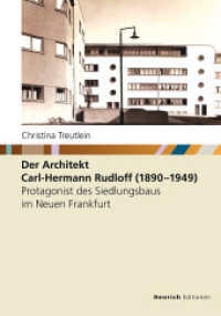 Der Architekt Carl-Hermann Rudloff (1890 - 1949) : Protagonist des Siedlungsbaus im Neuen Frankfurt （2024. 440 S. 24 cm）
