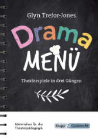 Drama Menü - Theaterspiele in drei Gängen, m. 1 Online-Zugang : Die Speisekarte für köstliche Theaterstunden im Unterricht oder Workshop - 158 Übungen. Lehrerausgabe （2024. 230 S. 21 cm）