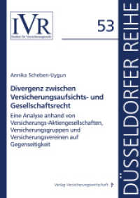 Divergenz zwischen Versicherungsaufsichts- und Gesellschaftsrecht : Eine Analyse anhand von Versicherungs-Aktiengesellschaften, Versicherungsgruppen und Versicherungsvereinen auf Gegenseitigkeit. Dissertationsschrift (Düsseldorfer Reihe 53) （2023. 420 S. 210 mm）