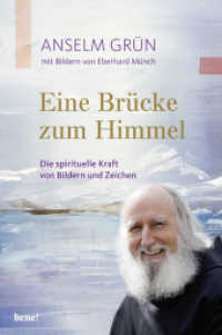 Eine Brücke zum Himmel : Die spirituelle Kraft von Bildern und Zeichen (Edition Eberhard Münch) （1. Auflage. 2020. 160 S. 242.00 mm）