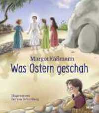 Was Ostern geschah - ein Bilderbuch für Kinder ab 5 Jahren; . (Biblische Geschichten für Kinder neu erzählt 2) （3. Aufl. 2020. 32 S. m. zahlr. bunten Bild. 256.00 mm）