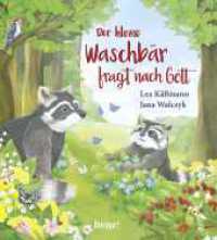 Der kleine Waschbär fragt nach Gott - ein Bilderbuch für Kinder ab 2 Jahren (Die Abenteuer des kleinen Waschbären 2) （2. Aufl. 2020. 20 S. 254.00 mm）