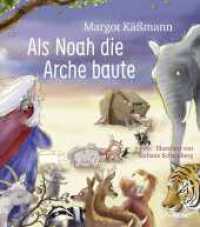 Als Noah die Arche baute (Biblische Geschichten für Kinder neu erzählt 3) （1. Auflage. 2020. 32 S. m. zahlr. bunten Bild. 256.00 mm）