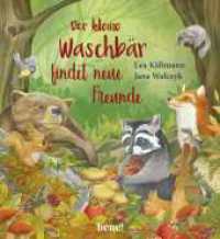 Der kleine Waschbär findet neue Freunde - ein Bilderbuch für Kinder ab 2 Jahren (Die Abenteuer des kleinen Waschbären 3) （1. Auflage. 2020. 20 S. 254.00 mm）