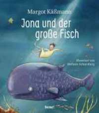 Jona und der große Fisch : Ein Bilderbuch für Kinder ab 5 Jahren (Biblische Geschichten für Kinder neu erzählt 4) （1. Auflage. 2021. 32 S. m. zahlr. bunten Bild. 256.00 mm）
