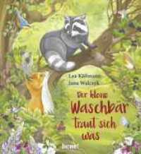 Der kleine Waschbär traut sich was (Die Abenteuer des kleinen Waschbären 4) （1. Auflage. 2021. 20 S. 254.00 mm）