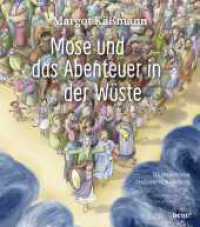 Mose und das Abenteuer in der Wüste (Biblische Geschichten für Kinder neu erzählt 6) （1. Auflage. 2022. 32 S. Illustrationen werden gestellt. 256.00 mm）