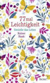77 mal Leichtigkeit : Genieße das Leben （1. Auflage. 2025. 192 S. 194.00 mm）