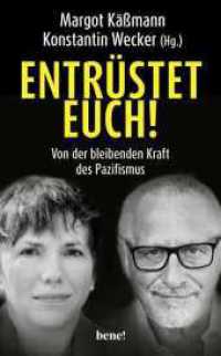 Entrüstet euch! : Von der bleibenden Kraft des Pazifismus （1. Auflage. 2022. 208 S. 210.00 mm）