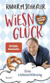 Wiesn-Glück : Eine Liebeserklärung （4. Aufl. 2022. 176 S. 195.00 mm）