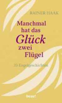 Manchmal hat das Glück zwei Flügel : 33 Engelgeschichten （1. Auflage. 2024. 192 S. 193.00 mm）