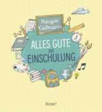 Alles Gute zur Einschulung : Das kleine Erinnerungsbuch für die ganze Familie （1. Auflage. 2025. 48 S. 170.00 mm）