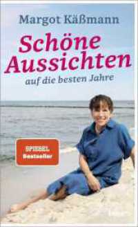 Schöne Aussichten auf die besten Jahre : Der SPIEGEL-Bestseller jetzt als Schmuckausgabe （1. Auflage, Neuausgabe. 2025. 240 S. 209.00 mm）