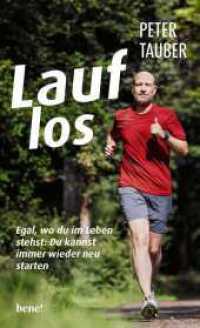 Lauf los : Egal, wo du im Leben stehst: Du kannst immer wieder neu starten （1. Auflage. 2025. 192 S. 209.00 mm）