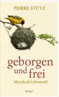 Geborgen und frei : Mystik als Lebensstil （1. Auflage, Überarbeitete Neuausgabe. 2026. 448 S. 205.00 mm）