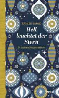 Hell leuchtet der Stern : 24 Weihnachtsgeschichten （1. Auflage）