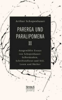 Parerga und Paralipomena II : Ausgewählte Essays von Schopenhauer: Selbstdenken, Schrifstellerei und Stil, Lesen und Bücher （2018. 72 S. 190 mm）