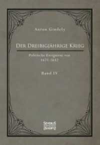 Der Drei&szlig;igj&auml;hrige Krieg. Politische Ereignisse von 1622-1632 Bd.4 : in zwei Teilen. 1. Teil: Die Strafdelikte Ferdinands II und der Pf&auml;lzische Krieg (1621-1623). 2. Teil: Der nieders&auml;chsische, d&auml;nische und schwedische Krieg （2019. 688 S. 210 mm）