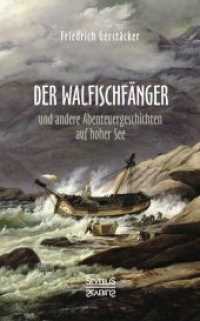 Der Walfischf&auml;nger : Abenteuergeschichten auf hoher See. Walfischf&auml;nger, Schiffszimmermann, Nacht auf dem Walfisch, Jack und Bill, Das Wrack （2019. 212 S. 190 mm）