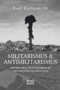 Militarismus und Antimilitarismus : unter besonderer Berücksichtigung der internationalen Jugendbewegung （Neusatz der Ausgabe von 1907. 2019. 180 S. 21 cm）