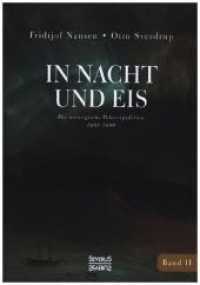 In Nacht und Eis : Die Norwegische Polar-Expedition 1893-1896/ Mit einem Beitrag von Kapitän Otto Sverdrup/ mit 223 Abbildungen/ Band 2 （Neusatz der Ausgabe von 1930. 2019. 436 S. 22 cm）