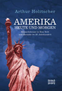 Amerika Heute und Morgen : Reiseerlebnisse in New York und Kanada im 20. Jahrhundert （Neusatz der Ausgabe von 1912. 2021. 368 S. 22 cm）