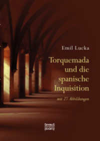 Torquemada und die spanische Inquisition : mit 27 Abbildungen （Neusatz der Ausgabe von 1926. 2021. 200 S. 21 cm）