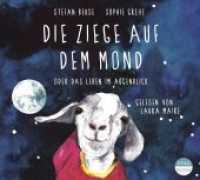 Die Ziege auf dem Mond, 1 Audio-CD : oder das Leben im Augenblick. 60 Min.. Lesung. （1. 2019. 1 S. 12.5 x 13.9 cm）