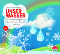 Unser Wasser : Auf Entdeckungsreise durch Regen, Dampf und Eis. 65 Min.. Lesung (Unsere Welt) （1. Auflage. 2024. I S. 12.5 x 13.9 cm）