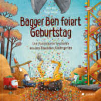 Bagger Ben feiert Geburtstag- Eine kunterbunte Geschichte aus dem Baustellen-Kindergarten : Kinderbuch zum Vorlesen für Kinder ab 3 bis 6 Jahren （8. Aufl. 2019. 40 S. 26.5 cm）