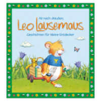 Ab nach draußen, Leo Lausemaus. Geschichten für kleine Entdecker : Kinderbuch zum Vorlesen - Eine Kindergeschichte für Kinder ab 3 Jahren （2025. 96 S. 26.5 cm）