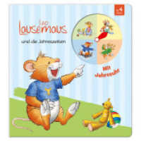 Leo Lausemaus und die Jahreszeiten : Kinderbuch mit Jahresuhr mit verstellbarem Zeiger für Kinder ab 4 Jahren （2025. 14 S.）