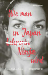 Wie man in Japan Ninja wird : Eine wahre Geschichte （1. Auflage, Originalausgabe. 2022. 352 S. 19 cm）