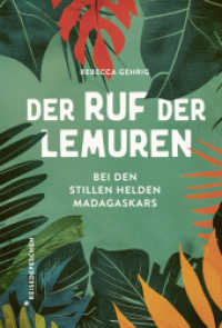 Der Ruf der Lemuren : Bei den stillen Helden Madagaskars （Originalausgabe, 1. Auflage. 2024. 324 S. 8 Abb. 18.6 cm）