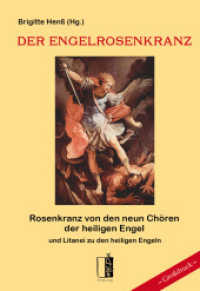 Der Engelrosenkranz : Rosenkranz von den neun Chören der heiligen Engel und Litanei zu den heiligen Engeln. Großdruckausgabe （2019. 80 S. 21 cm）