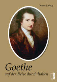 Goethe auf der Reise durch Italien : Nach Johann Wolfgang von Goethes "Italienische Reise" （2024. 168 S. 21 cm）