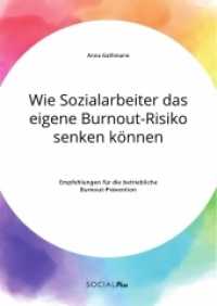 Wie Sozialarbeiter das eigene Burnout-Risiko senken können. Empfehlungen für die betriebliche Burnout-Prävention （2021. 84 S. 3 Farbabb. 210 mm）