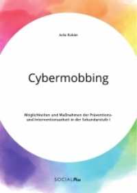 Cybermobbing. Möglichkeiten und Maßnahmen der Präventions- und Interventionsarbeit in der Sekundarstufe I （2021. 72 S. 1 Farbabb. 210 mm）