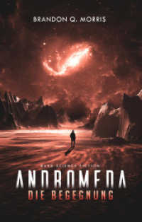 Andromeda: Die Begegnung : Hard Science Fiction （NED. 2021. 340 S. 20.3 cm）